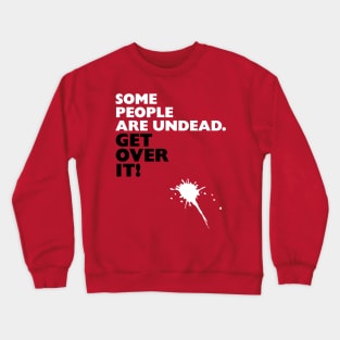 Some People Are Undead Crewneck Sweatshirt